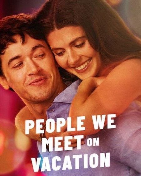 مشاهدة تحميل ومشاهدة فيلم People We Meet on Vacation 2026 مترجم