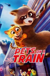 مشاهدة تحميل ومشاهدة فيلم Pets on a Train 2025 مترجم